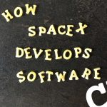 How SpaceX develops software - Coderskitchen